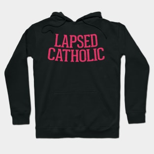 Lapsed Catholic Hoodie